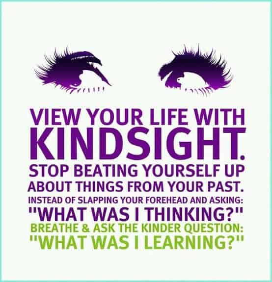 View your life with hindsight quote - 6 Daily Practices for Self Love